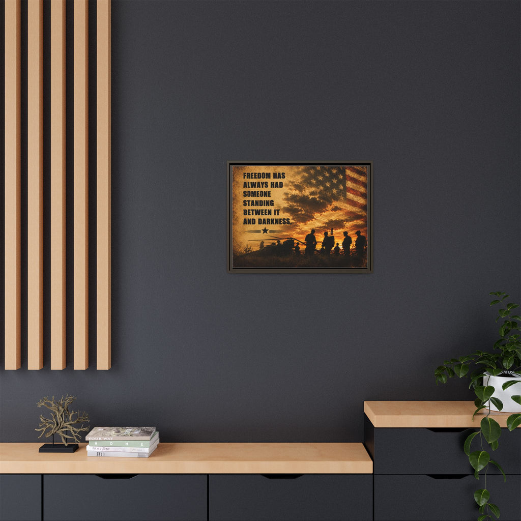 Framed Matte Canvas - "Freedom Has Always Had Someone" Patriotic Military Wall Art